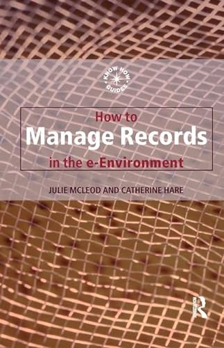 Stock image for HOW TO MANAGE RECORDS IN THE E-ENVIRONMENT for sale by Revaluation Books