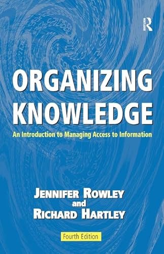 9781138439542: Organizing Knowledge: An Introduction to Managing Access to Information