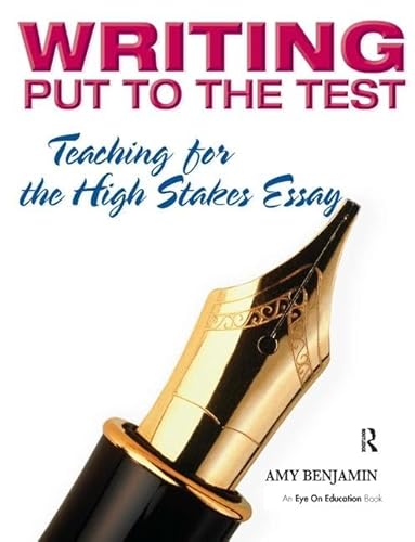 Stock image for Writing Put to the Test: Teaching for the High Stakes Essay for sale by Chiron Media