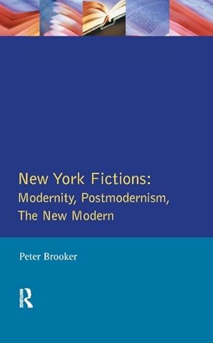 Imagen de archivo de New York Fictions: Modernity, Postmodernism, The New Modern a la venta por Chiron Media