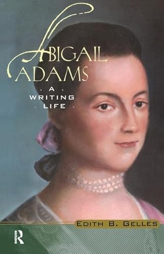 Beispielbild fr Abigail Adams: A Writing Life zum Verkauf von Chiron Media