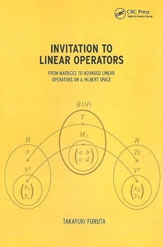 Imagen de archivo de Invitation to Linear Operators: From Matrices to Bounded Linear Operators on a Hilbert Space a la venta por Chiron Media