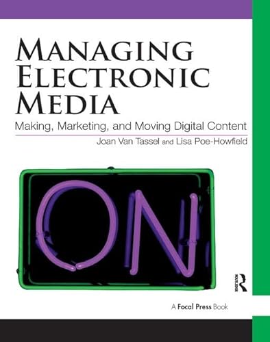 9781138442979: Managing Electronic Media: Making, Marketing, and Moving Digital Content