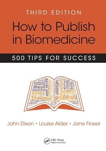 9781138443099: How to Publish in Biomedicine: 500 Tips for Success, Third Edition