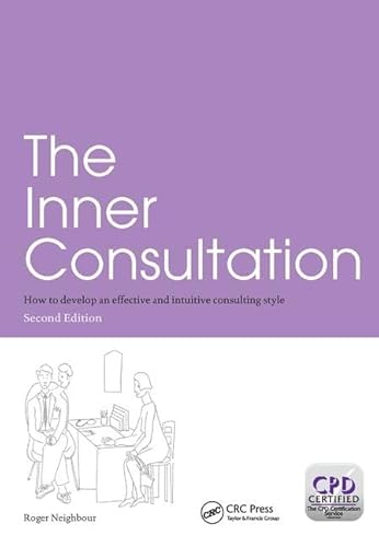 9781138444096: The Inner Consultation: How to Develop an Effective and Intuitive Consulting Style, Second Edition