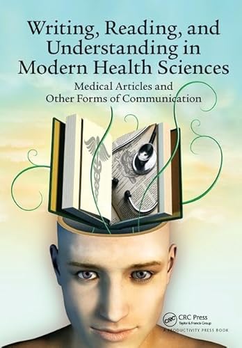 Stock image for Writing, Reading, and Understanding in Modern Health Sciences: Medical Articles and Other Forms of Communication for sale by Chiron Media