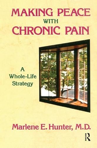 Imagen de archivo de Making Peace With Chronic Pain: A Whole-Life Strategy a la venta por Chiron Media