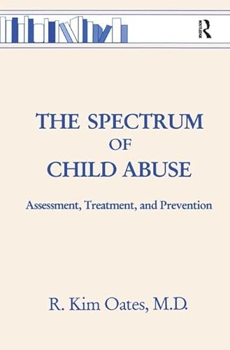 9781138451933: The Spectrum Of Child Abuse: Assessment, Treatment And Prevention (Brunner/Mazel Basic Principles into Practice, 8)