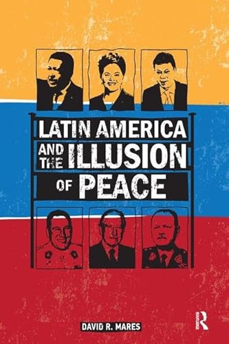9781138452473: Latin America and the Illusion of Peace