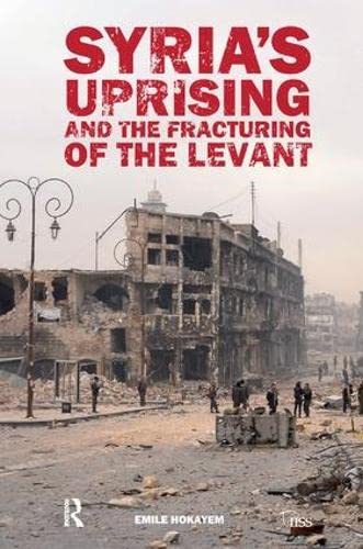 9781138452640: Syria’s Uprising and the Fracturing of the Levant