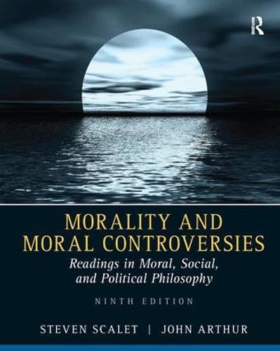 Stock image for Morality and Moral Controversies: Readings in Moral, Social and Political Philosophy for sale by Books Puddle