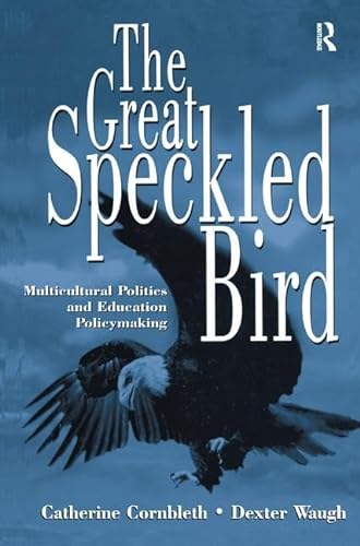 Imagen de archivo de The Great Speckled Bird: Multicultural Politics and Education Policymaking a la venta por Revaluation Books