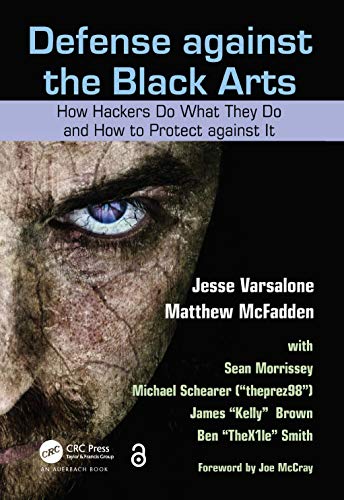 Stock image for Defense against the Black Arts: How Hackers Do What They Do and How to Protect against It for sale by Chiron Media