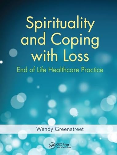 9781138454439: Spirituality and Coping With Loss: End of Life Healthcare Practice