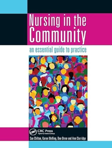 Imagen de archivo de NURSING IN THE COMMUNITY: AN ESSENTIAL GUIDE TO PRACTICE a la venta por Revaluation Books