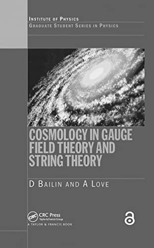 9781138456563: Cosmology in Gauge Field Theory and String Theory (Graduate Student Series in Physics)