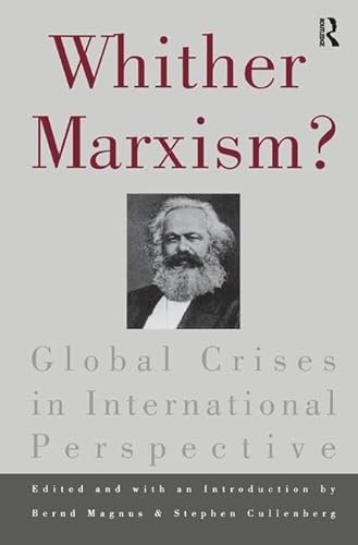 Imagen de archivo de Whither Marxism?: Global Crises in International Perspective a la venta por Chiron Media