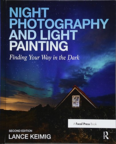 Imagen de archivo de Night Photography and Light Painting: Finding Your Way in the Dark a la venta por Chiron Media