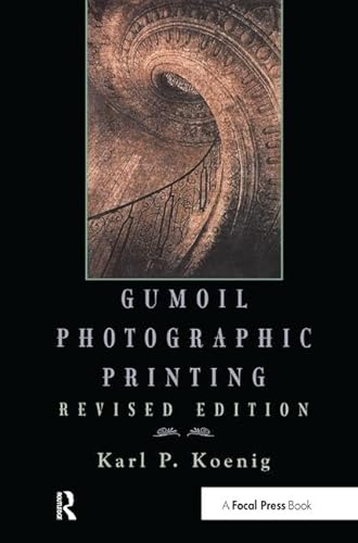 Imagen de archivo de Gumoil Photographic Printing, Revised Edition a la venta por Chiron Media