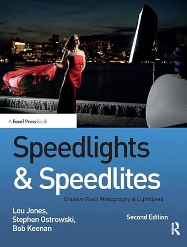 Stock image for Speedlights & Speedlites: Creative Flash Photography at Lightspeed, Second Edition for sale by Chiron Media