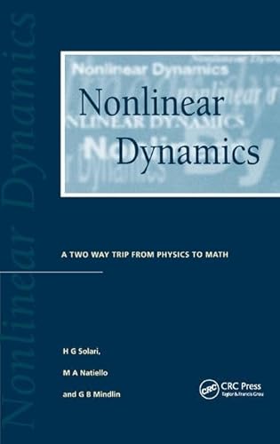 9781138458161: Nonlinear Dynamics: A Two-Way Trip from Physics to Math