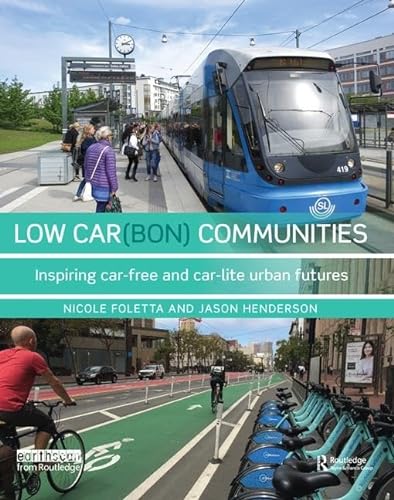 9781138458246: Low Car(bon) Communities: Inspiring car-free and car-lite urban futures