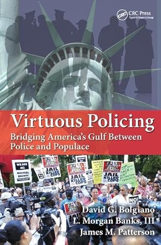 Stock image for Virtuous Policing: Bridging America's Gulf Between Police and Populace for sale by Chiron Media