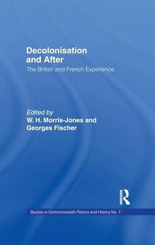 9781138459373: Decolonisation and After: The British French Experience