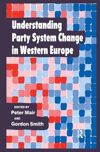 9781138459458: Understanding Party System Change in Western Europe