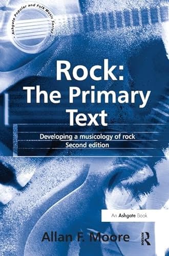 9781138459717: Rock: The Primary Text: Developing a Musicology of Rock