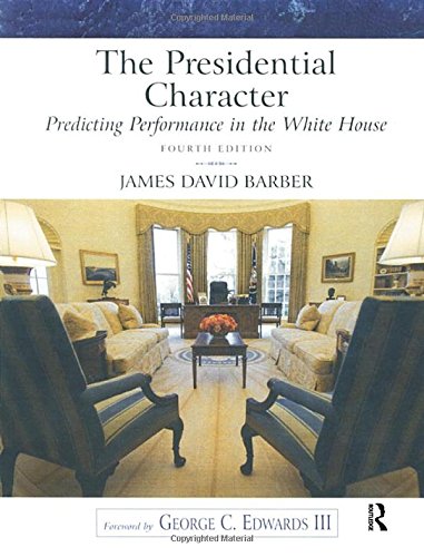 9781138459915: Presidential Character, The: Predicting Performance in the White House