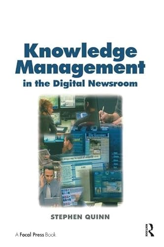 9781138459946: Knowledge Management in the Digital Newsroom