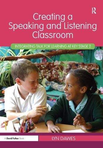 Imagen de archivo de Creating a Speaking and Listening Classroom: Integrating Talk for Learning at Key Stage 2 a la venta por Chiron Media