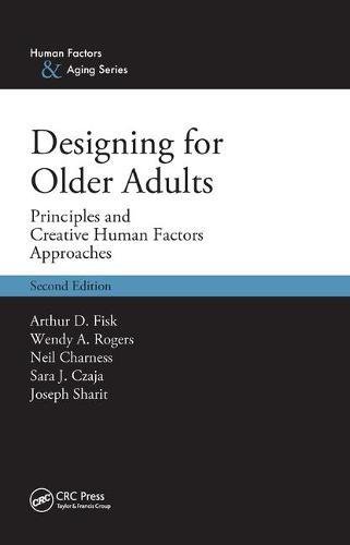 9781138460409: Designing for Older Adults: Principles and Creative Human Factors Approaches, Second Edition