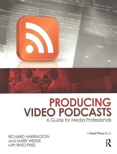 Stock image for Producing Video Podcasts: A Guide for Media Professionals for sale by Chiron Media