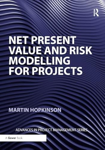 9781138461000: Net Present Value and Risk Modelling for Projects (Routledge Frontiers in Project Management)