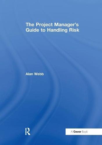 9781138461062: The Project Manager's Guide to Handling Risk