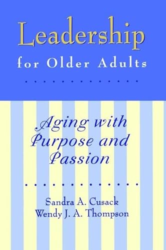 Stock image for Leadership for Older Adults: Aging With Purpose And Passion for sale by Chiron Media
