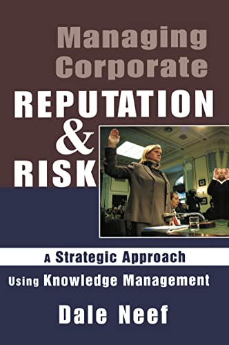 Stock image for Managing Corporate Reputation and Risk: Developing a Strategic Approach to Corporate Integrity Using Knowledge Management
