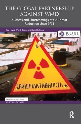 Stock image for The Global Partnership Against WMD: Success and Shortcomings of G8 Threat Reduction since 9/11 for sale by Chiron Media