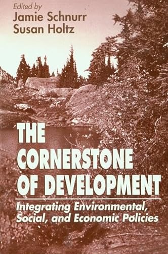 9781138465442: The Cornerstone of Development: Integrating Environmental, Social, and Economic Policies