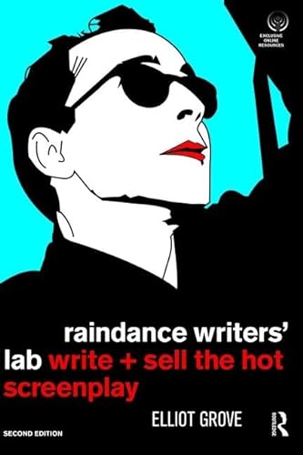 Beispielbild fr Raindance Writers' Lab: Write + Sell the Hot Screenplay zum Verkauf von Chiron Media