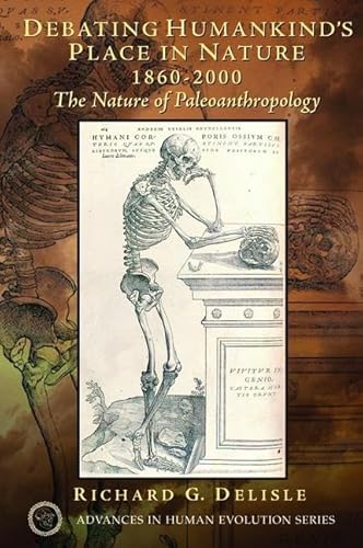 Stock image for Debating Humankind's Place in Nature, 1860-2000: The Nature of Paleoanthropology for sale by Chiron Media