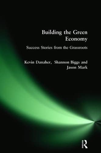 Beispielbild fr Building the Green Economy: Success Stories from the Grassroots zum Verkauf von Revaluation Books
