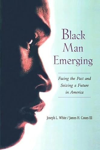 9781138468047: Black Man Emerging: Facing the Past and Seizing a Future in America