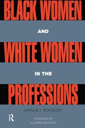 Stock image for Black Women and White Women in the Professions: Occupational Segregation by Race and Gender, 1960-1980 for sale by Chiron Media