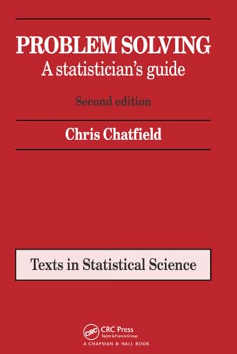 9781138469518: Problem Solving: A statistician's guide, Second edition (Chapman & Hall/CRC Texts in Statistical Science)