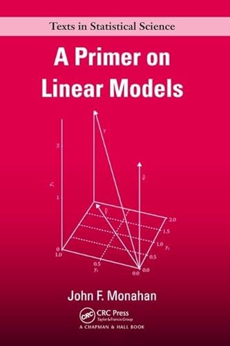 9781138469532: A Primer on Linear Models (Chapman & Hall/CRC Texts in Statistical Science)