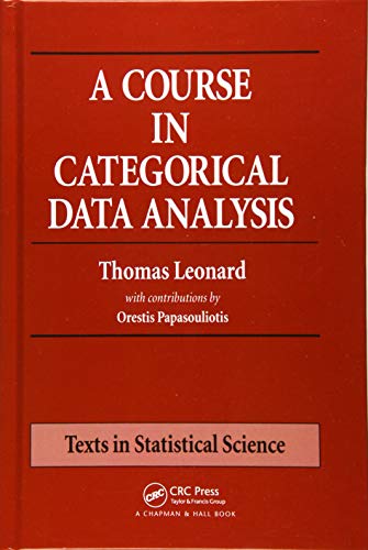 9781138469617: A Course in Categorical Data Analysis: 45 (Chapman & Hall/CRC Texts in Statistical Science)