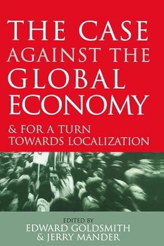 9781138471542: The Case Against the Global Economy: And for a Turn Towards Localization